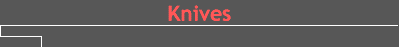 Knives